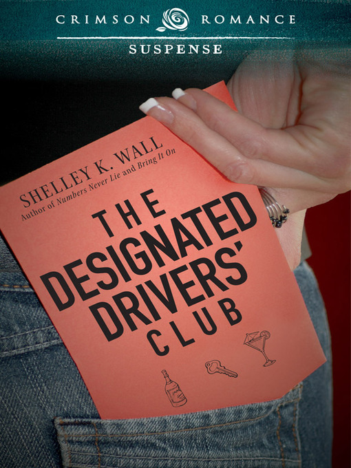 Title details for The Designated Drivers' Club by Shelley K. Wall - Available